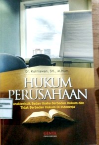 Hukum Perusahaan : Karakteristik Badan Usaha Berbadan Hukum dan Tidak Berbadan Hukum Di Indonesia