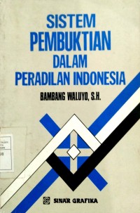 Sistem Pembuktian Dalam Peradilan Indonesia