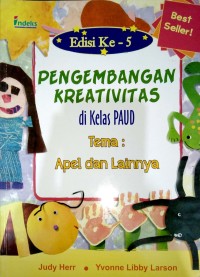 Pengembangan Kreativitas di Kelas PAUD : Tema Apel dan Lainnya