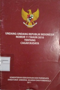 Undang-Undang Republik Indonesia Nomor 11 Tahun 2010 Tentang Cagar Budaya