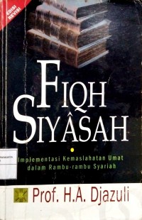 Fiqh Siyasah : Implementasi Kemaslahatan Umat dalam Rambu  - Rambu Syariah