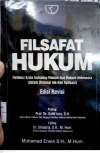 Filsafat Hukum : Refleksi Kritis terhadap Hukum dan Hukum Indonesia (dalam Dimensi Ide Dan Aplikasi)