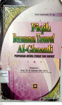 Fiqih Bernuansa Tasawuf Al-Ghazali : Perpaduan Antara Syariat dan Hakikat