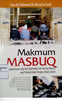 Fiqh Makmum Masbuq : Hukum-Hukum yang harus diperhatikan oleh seorang makmum yang terlambat dalam mengikuti shalat Jum'at
