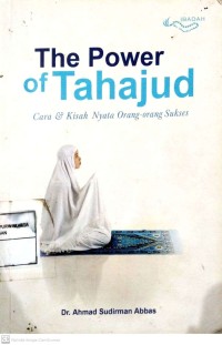 The Power of Tahajud : Cara dan Kisah Nyata Orang-Orang Sukses