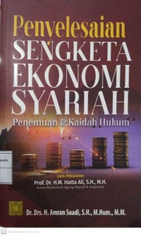 Penyelesaian Sengketa Ekonomi Syariah : Penemuan dan Kaidah Hukum