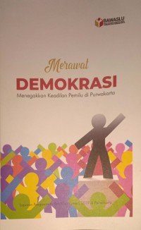 Merawat Demokrasi. Menegakkan Keadilan Pemilu Di Purwakarta