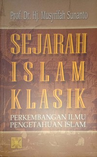 Sejarah Islam Klasik. Perkembangan Ilmu Pengetahuan Islam