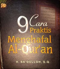9 Cara Praktis Menghafal Al-Qur'an