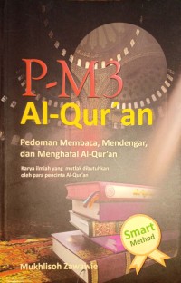 P-M3 Al-Qur'an. Pedoman Membaca, Mendengar, dan Menghafal Al-Qur'an