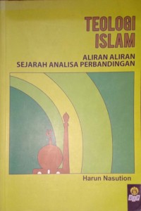 Teologi islam. Aliran-Aliran Sejarah Analisa Perbandingan