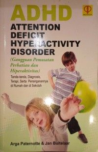 ADHD Attention Deficit Hyperactivity Disorder (Gangguan Pemusatan Perhatian Dan Hiperaktivitas)