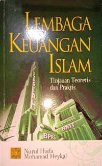 Lembaga Keuangan Islam. Tinjauan Teoretis dan Praktis