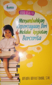 Menumbuhkan Kepercayaan Diri Melalui Kegiatan Bercerita Anak Usia TK