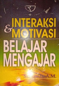 Interaksi & Motivasi Belajar Mengajar