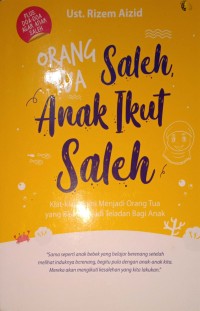 Orang Tua Saleh, Anak Ikut Saleh