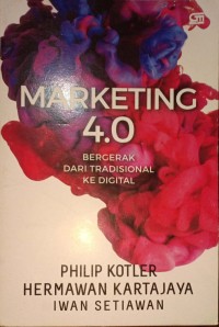 Marketing 4.0 Bergerak Dari Tradisional Ke Digital