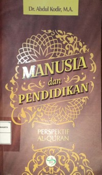 Manusia dan Pendidikan Perspektif Al-Qur'an