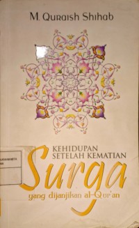 Kehidupan Setelah Kematian Surga Yang Dijanjikan Al-Quran