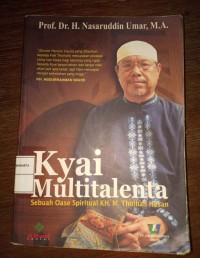 Kyai Multitalenta : Sebuah Oase Spiritual KH. M. Tholhah Hasan