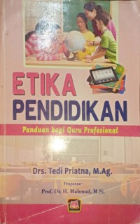 Etika Pendidikan. Panduan Bagi Guru Profesional