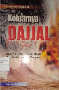 Keluarnya Dajjal. Imam Mahdi, Ya'juj-Ma'juj dan Nabi Isa bin Maryam