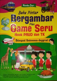 Buku Pintar Bergambar Plus Game Seru Anak PAUD dan TK Bilingual (Indonesia-Inggris)