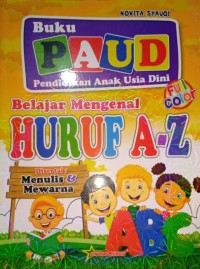 Buku PAUD Pendidikan Anak Usia Dini. Belajar Mengenal Huruf A-Z Disertai Menulis & Mewarnai