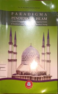 Paradigma Pendidikan Islam Upaya Penguatan Pendidikan Agama Islam di Institusi yang Bermutu dan Berdaya Saing