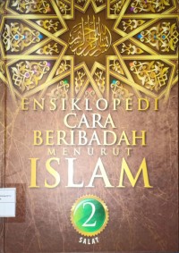 Ensiklopedi Cara Beribadah Menurut Islam Jilid 2. Salat