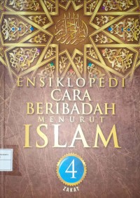 Ensiklopedi Cara Beribadah Menurut Islam Jilid 4. Zakat