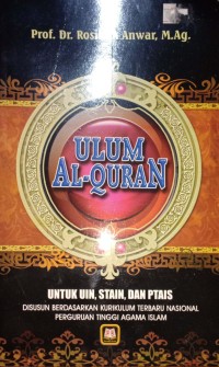 Ulum Al-Qur'an Untuk UIN, STAIN, Dan PTAIS