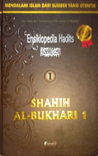 Ensiklopedia Hadits Jilid 1. Shahih Al-Bukhari 1