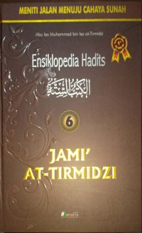 Ensiklopedia Hadits Jilid 6. Jami' At-Tirmidzi