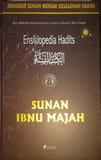 Ensiklopedia Hadits Jilid 8. Sunan Ibnu Majah