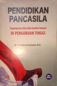 Pendidikan Pancasila (Implementasi Nilai-Nilai Karakter Bangsa) Di Perguruan Tinggi