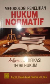 Metodologi Penelitian Hukum Normatif dalam Justifikasi Teori Hukum
