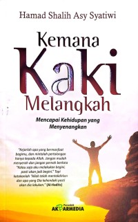 Kemana Kaki Melangkah. Mencapai Kehidupan yang Menyenangkan