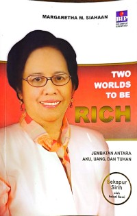 Two Worlds To Be Rich