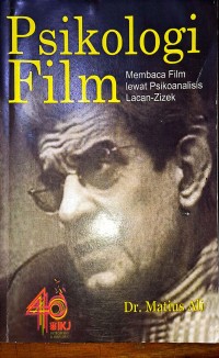Psikologi Film. Membaca Film Lewat Psikoanalisis Lacan-Zizek