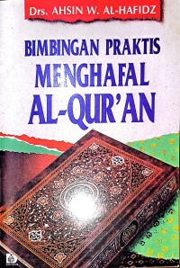 Bimbingan Praktis Menghafal Al-Qur'an