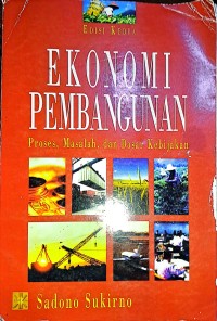 Ekonomi Pembangunan. Proses, Masalah, dan Dasar Kebijakan