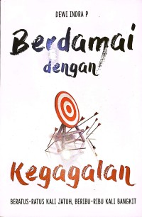Berdamai dengan Kegagalan. Beratus-Ratus Kali Jatuh, Beribu-Ribu Kali Bangkit