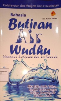 Rahasia Butiran Air Wudhu Menurut Al-Qur'an dan As-Sunnah