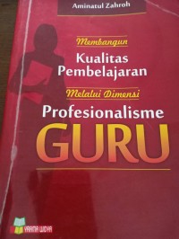 Membangun Kualitas Pembelajaran Melalui Dimensi Profesionalisme Guru