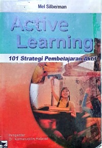 Active Learning: 101 Strategi Pembelajaran Aktif