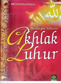 Bimbingan Menuju Akhlak Luhur