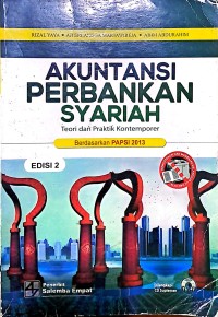 Akuntansi Perbankan Syariah: Teori dan Praktik Kontemporer Berdasarkan PAPSI 2013