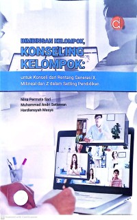 Bimbingan Kelompok, Konseling Kelompok: Untuk Konseli dari Rentang Generasi X, Milineal dan Z dalam Setting Pendidikan