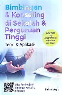 Bimbingan & Konseling di Sekolah & Perguruan Tinggi: Teori & Aplikasi